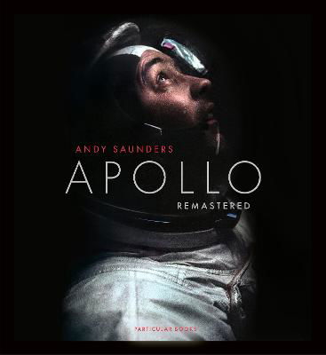 Cover for Andy Saunders · Apollo Remastered: The Sunday Times Bestseller (Hardcover Book) (2022)