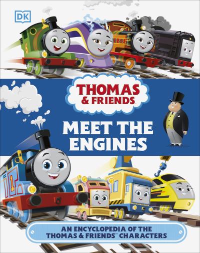 Thomas & Friends Meet the Engines: An Encyclopedia of the Thomas & Friends Characters - Thomas & Friends - Julia March - Books - Dorling Kindersley Ltd - 9780241537695 - November 3, 2022