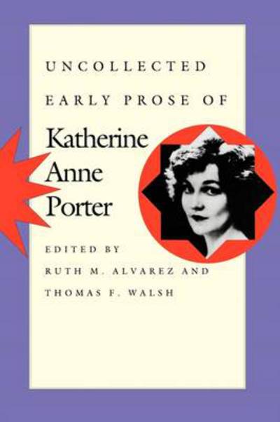 Cover for Katherine Anne Porter · Uncollected Early Prose of Katherine Anne Porter (Paperback Book) (1993)