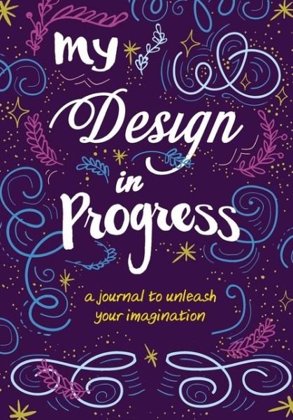 Cover for Zondervan · My Design in Progress: A Journal to Unleash Your Imagination (Hardcover bog) (2020)