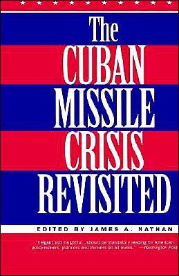 Cover for James a Nathan · The Cuban Missile Crisis Revisited (Hardcover Book) (1992)