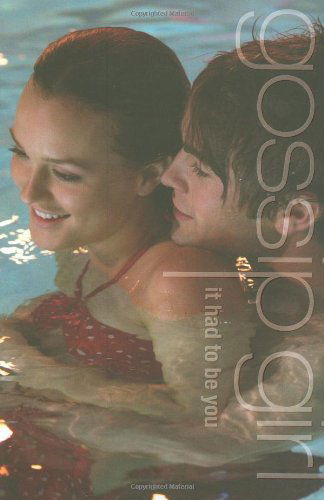 Cover for Cecily Von Ziegesar · Gossip Girl: It Had to Be You: the Gossip Girl Prequel (Pocketbok) [First edition] (2009)