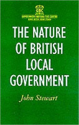 Cover for John Stewart · The Nature of British Local Government (N/A) (2000)