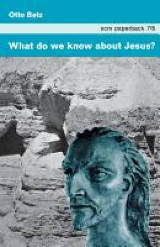 Cover for Otto Betz · What Do We Know about Jesus? (Paperback Book) (2013)