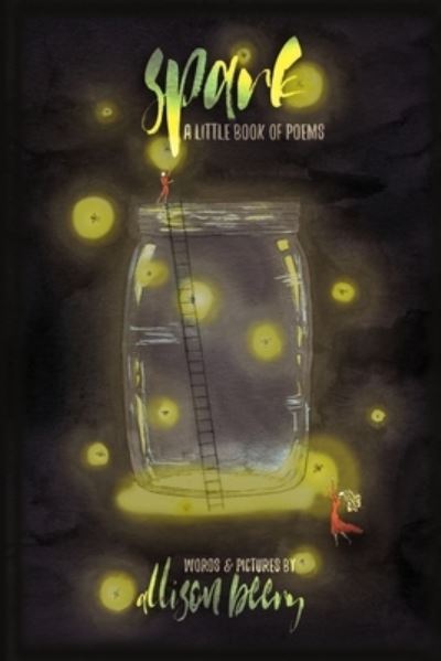 Spark - Allison Beery - Livros - Lulu Press, Inc. - 9780359942695 - 28 de setembro de 2019