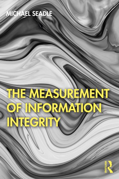 Cover for Seadle, Michael (Humboldt University in Berlin, Germany) · The Measurement of Information Integrity (Taschenbuch) (2021)