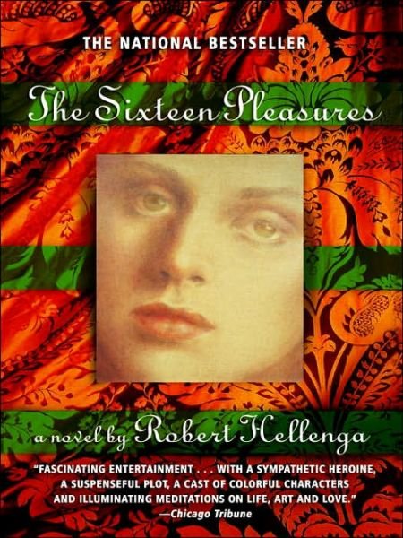 Cover for Robert Hellenga · The Sixteen Pleasures: a Novel (Paperback Bog) (1995)