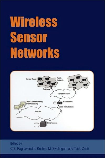 Cover for Cauligi S Raghavendra · Wireless Sensor Networks (Paperback Book) [1st ed. 2004. 3rd printing 2006 edition] (2006)