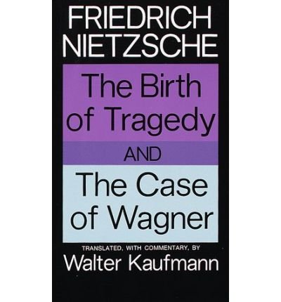 Cover for Friedrich Nietzsche · The Birth of Tragedy and The Case of Wagner (Paperback Bog) (1967)