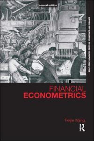Cover for Peijie Wang · Financial Econometrics - Routledge Advanced Texts in Economics and Finance (Paperback Book) [2 Rev edition] (2008)