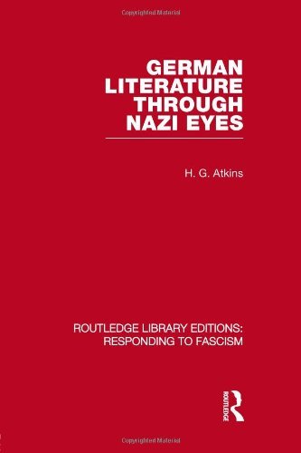 Cover for G Atkins · German Literature Through Nazi Eyes (RLE Responding to Fascism) - Routledge Library Editions: Responding to Fascism (Paperback Book) [Reprint edition] (2013)