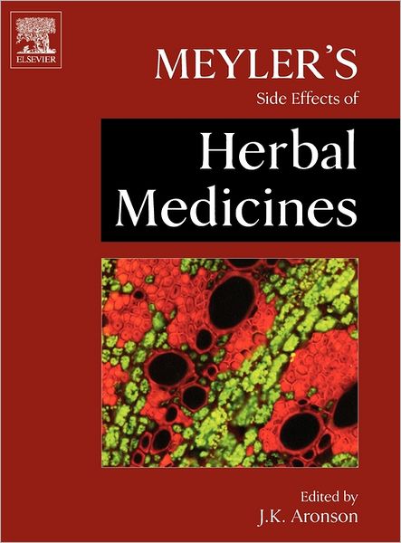 Cover for Aronson, Jeffrey K, Ed. · Meyler's Side Effects of Herbal Medicines (Hardcover Book) (2008)