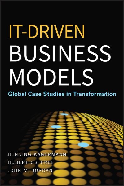 Cover for Henning Kagermann · IT-Driven Business Models: Global Case Studies in Transformation (Hardcover Book) (2010)