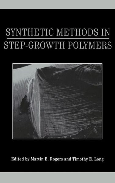 Synthetic Methods in Step-Growth Polymers - ME Rogers - Bøker - John Wiley & Sons Inc - 9780471387695 - 20. mai 2003