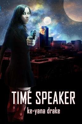 Cover for Ke-Yana Drake · Time Speaker (Paperback Book) (2012)