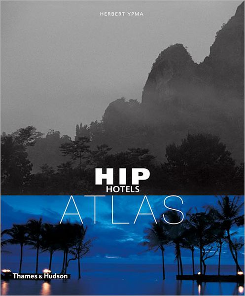 Cover for Herbert Ypma · Hip Hotels: Atlas - HIP Hotels (R) (Paperback Book) [Compact Ed. edition] (2007)