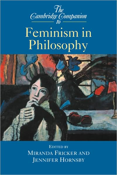 Cover for Miranda Fricker · The Cambridge Companion to Feminism in Philosophy - Cambridge Companions to Philosophy (Paperback Book) (2000)