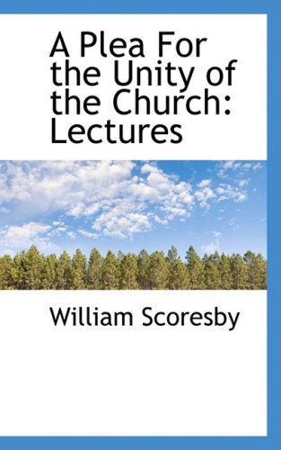 Cover for William Scoresby · A Plea for the Unity of the Church: Lectures (Paperback Book) (2008)