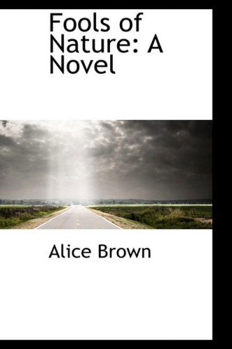 Cover for Alice Brown · Fools of Nature: a Novel (Paperback Book) (2008)