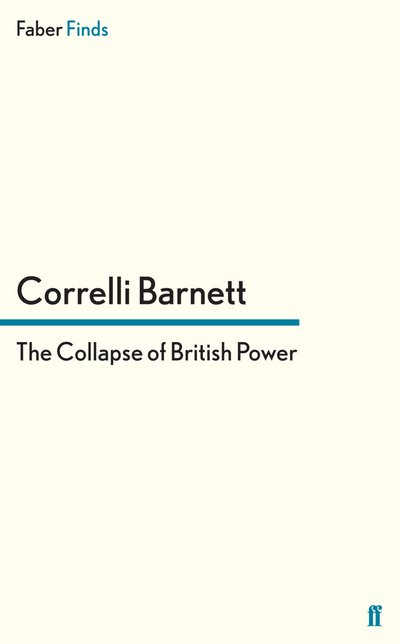 Cover for Correlli Barnett · The Collapse of British Power - Pride and Fall sequence (Paperback Book) [Main edition] (2011)