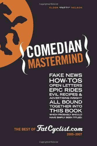 Cover for Elden &quot;Fatty&quot; Nelson · Comedian Mastermind: the Best of Fatcyclist.com, 2005-2007 (Pocketbok) (2011)