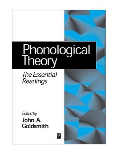 Phonological Theory: The Essential Readings - Linguistics: The Essential Readings - Goldsmith - Kirjat - John Wiley and Sons Ltd - 9780631204695 - torstai 9. syyskuuta 1999