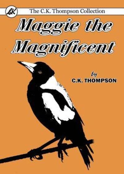Cover for C. K. Thompson · Maggie the Magnificent (Paperback Book) (2017)