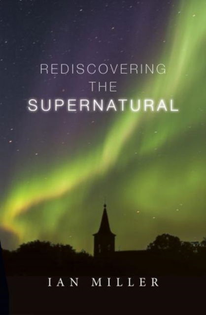 Cover for Ian Miller · Rediscovering the Supernatural (Paperback Book) (2017)