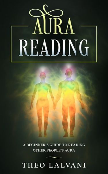 Cover for Theo Lalvani · Aura Reading: A Beginner's Guide to Reading Other People's Aura (Paperback Book) (2020)