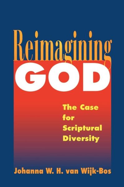 Cover for Johanna W. H. Van Wijk-bos · Reimagining God: the Case for Scriptural Diversity (Paperback Book) [1st edition] (1995)