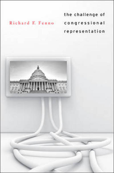 Cover for Richard F. Fenno · The Challenge of Congressional Representation (Hardcover Book) (2013)