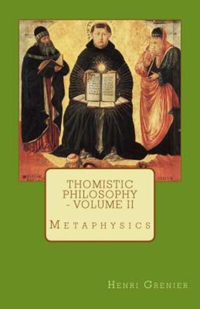 Cover for Henri Grenier · Thomistic Philosophy - Volume II (Paperback Book) (2015)