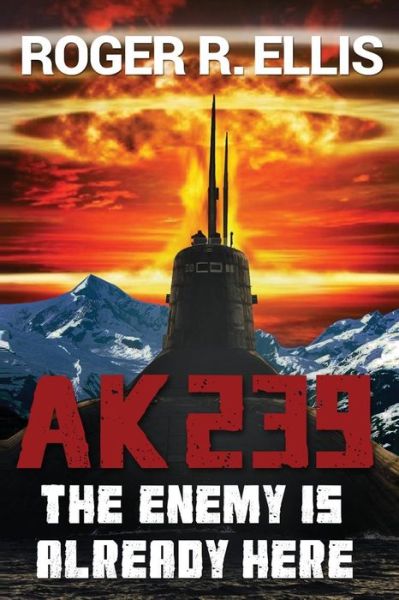 Cover for Mr. Roger R. Ellis · AK-239 : The Enemy is Already Here (Paperback Book) (2016)