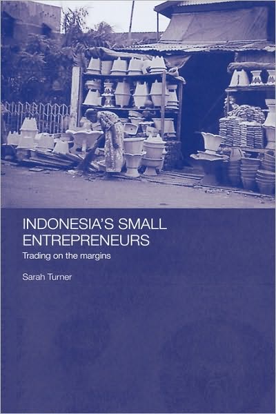 Cover for Sarah Turner · Indonesia's Small Entrepreneurs: Trading on the Margins (Hardcover Book) (2002)