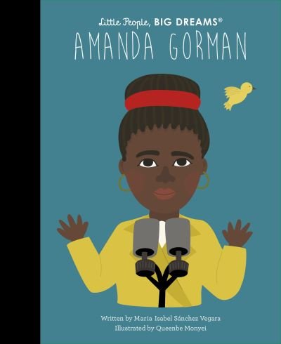 Amanda Gorman - Little People, BIG DREAMS - Maria Isabel Sanchez Vegara - Libros - Quarto Publishing PLC - 9780711270695 - 22 de febrero de 2022