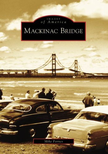 Mackinac Bridge (Mi) (Images of America) - Mike Fornes - Książki - Arcadia Publishing - 9780738550695 - 29 sierpnia 2007