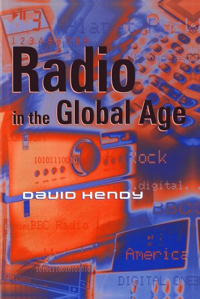 Cover for Hendy, David (University of Westminster) · Radio in the Global Age (Taschenbuch) (2000)