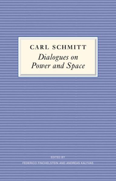 Dialogues on Power and Space - Carl Schmitt - Bøger - John Wiley and Sons Ltd - 9780745688695 - 11. september 2015