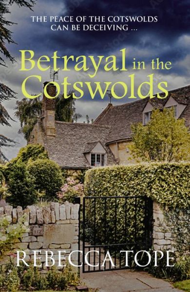 Cover for Tope, Rebecca (Author) · Betrayal in the Cotswolds: The enthralling cosy crime series - Cotswold Mysteries (Paperback Bog) (2023)