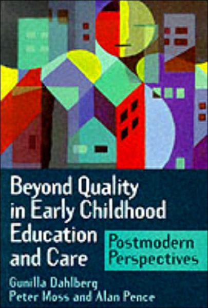 Cover for Gunilla Dahlberg · Beyond Quality in Early Childhood Education and Care: Postmodern Perspectives (Paperback Book) (1999)