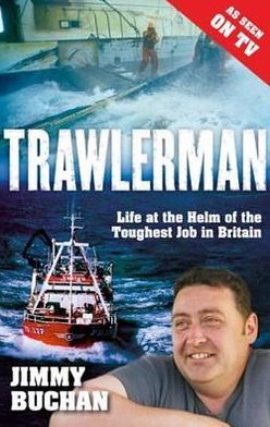 Cover for Mr Jimmy Buchan · Trawlerman: Life at the Helm of the Toughest Job in Britain (Paperback Book) (2011)