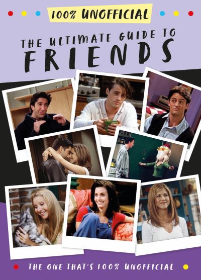 Cover for Malcolm Mackenzie · The Ultimate Guide to Friends (The One That's 100% Unofficial) (Gebundenes Buch) (2021)