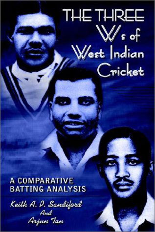 Cover for Keith A. P. Sandiford · The Three Ws of West Indian Cricket: a Comparative Batting Analysis (Paperback Book) (2002)