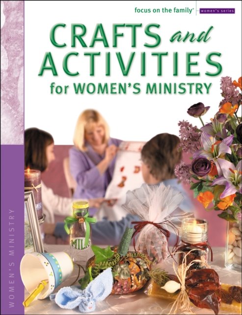 Cover for Focus on the Family · Crafts and Activities for Women's Ministry - Focus on the Family Women's (Pocketbok) (2004)