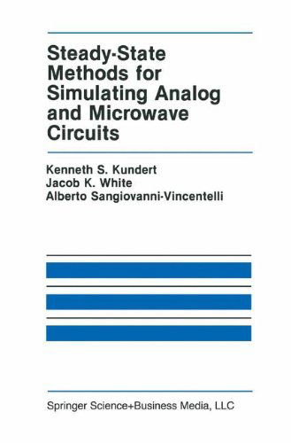 Cover for Kenneth S. Kundert · Steady-State Methods for Simulating Analog and Microwave Circuits - The Springer International Series in Engineering and Computer Science (Hardcover Book) [1990 edition] (1990)