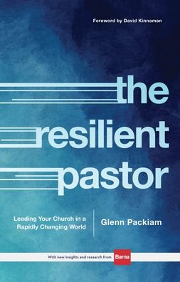 Cover for Glenn Packiam · The Resilient Pastor – Leading Your Church in a Rapidly Changing World (Hardcover Book) (2022)