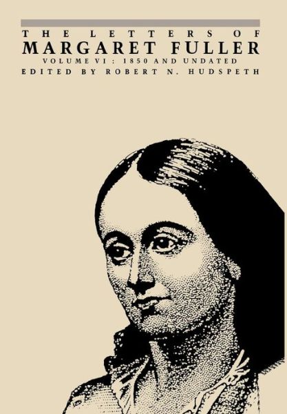 Cover for Margaret Fuller · The Letters of Margaret Fuller: 1850 and undated (Hardcover Book) (1995)