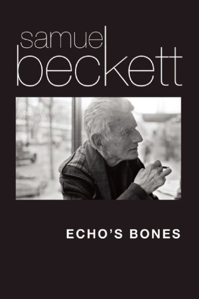 Cover for Samuel Beckett · Echo's Bones (Pocketbok) (2015)