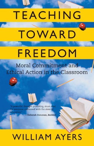 Teaching Toward Freedom - William Ayers - Bücher - Beacon Press - 9780807032695 - 1. September 2005