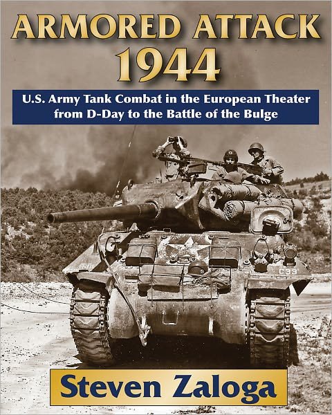 Cover for Steven J. Zaloga · Armored Attack 1944: U.S. Army Tank Combat in the European Theater from D-Day to the Battle of Bulge (Gebundenes Buch) (2011)